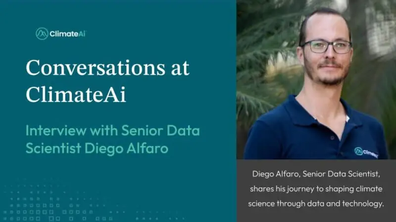 Conversations at ClimateAi - Diego Alfaro