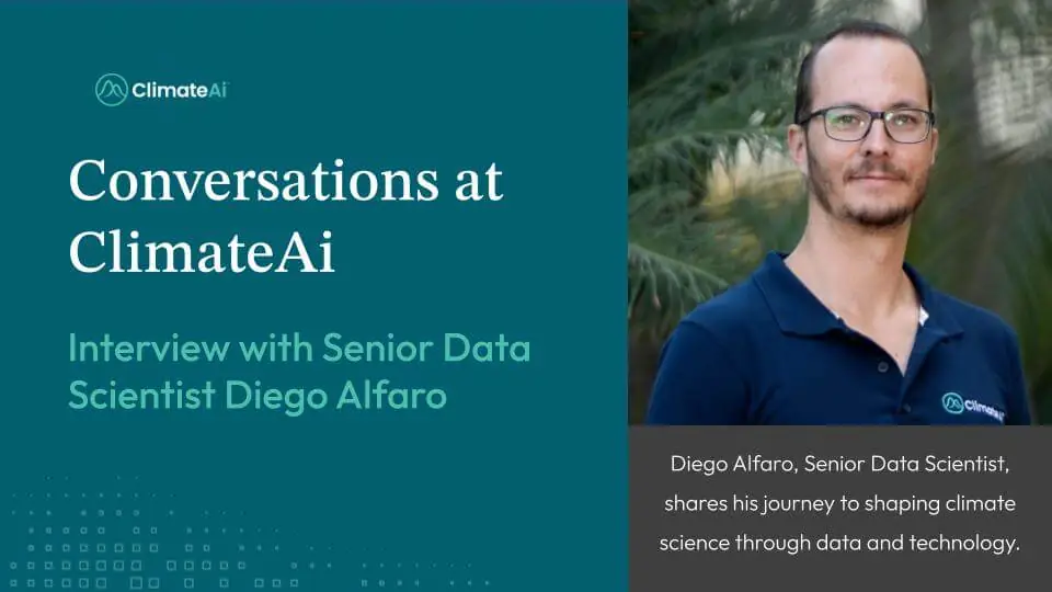 Conversations at ClimateAi - Diego Alfaro